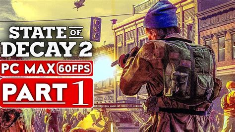 state of decay 2 walkthrough.